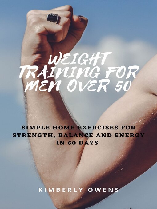Title details for Weight Training For Men Over 50 by Kimberly Owens - Available